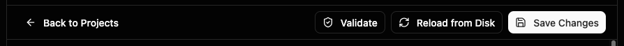 The detail-view toolbar with Back to Projects, Validate, Reload from Disk, and Save Changes